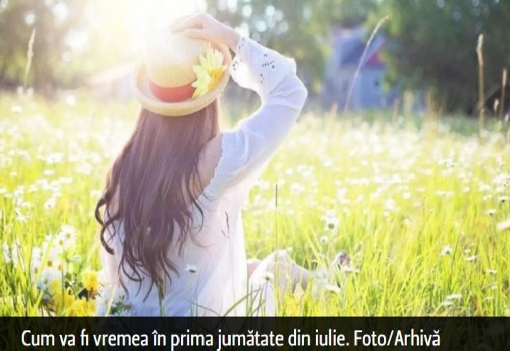 Prognoza meteo pentru toată luna iulie